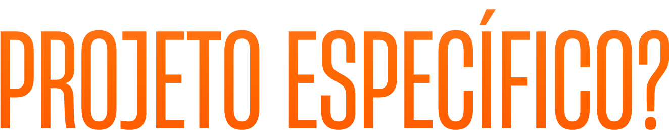 Precisa de um projeto específico?